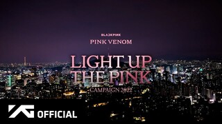 BLACKPINK - ‘Pink Venom’ [Light Up The Pink] Campaign 2022 Compilation