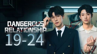 Dangerous Relationship Episode 19 - 24 [Eng sub] FINALE