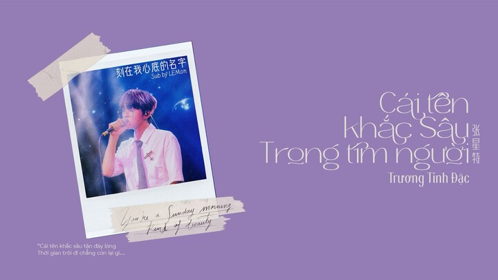 Cái Tên Khắc Sâu Trong Tim Người | Trương Tinh Đặc