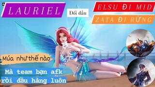 Lauriel đối đầu Elsu đi mid - Zata đi rừng thì phải chơi như thế nào /Rum ○●Lauriel/ LIÊN QUÂN