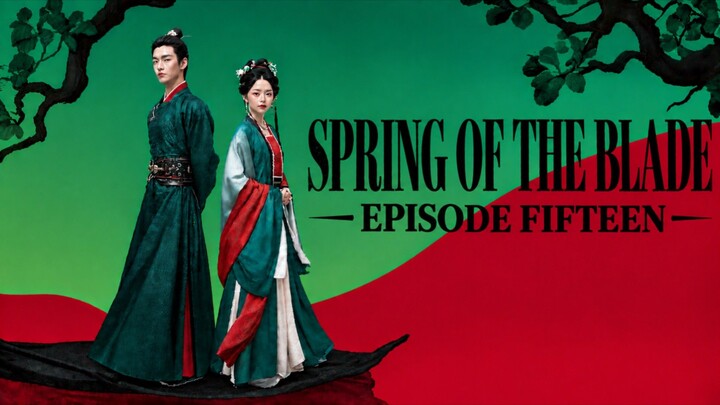 Spring of the Blade S01E15 🇨🇳 ENG SUB