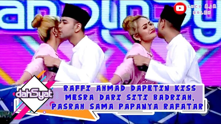 RAFFI AHMAD DAPETIN KISS MESRA DARI SITI BADRIAH, PASRAH SAMA PAPANYA RAFATAR - DAHSYAT