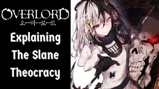 The Slane Theocracy Explained (Overlord)