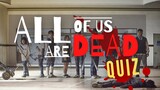 Netflix's ALL OF US ARE DEAD Quiz [Can you survive?]