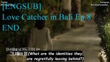 [ENGSUB] Love Catcher in Bali Episode 8