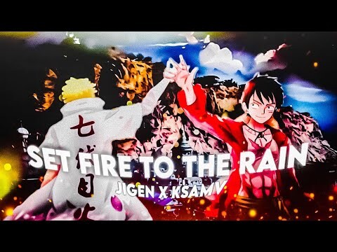 Naruto X Onepiece - Set fire to the rain [AMV/EDIT] Jigen X KsAMV