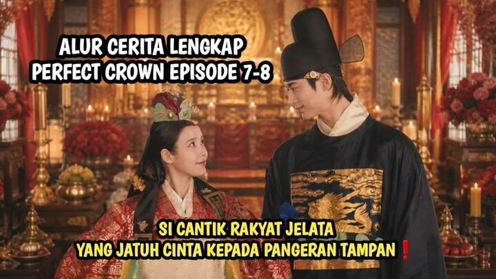 PERFECT CROWN EPISODE 7-8