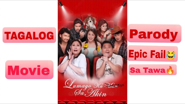 LUMAYO KA NGA SA AKIN (COMEDY) TAGALOG Movie PARODY