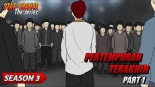 PERTEMPURAN TERAKHIR PART 1 - SEASON 3