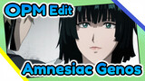 OPM Edit
Amnesiac Genos