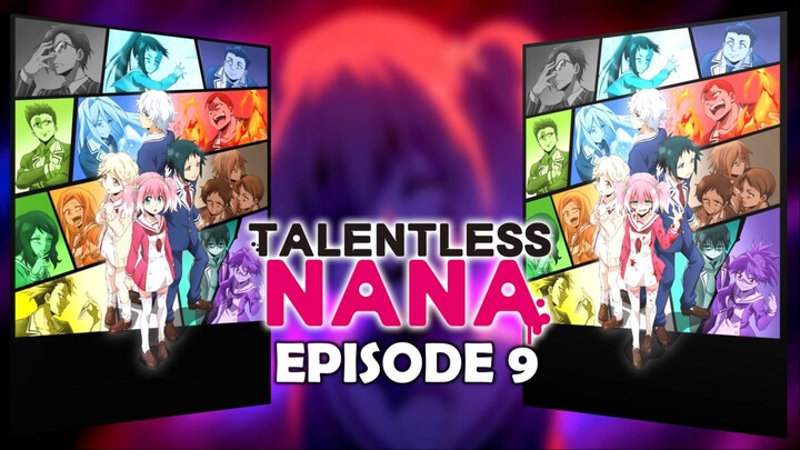 EP. 9 Talentless Nana