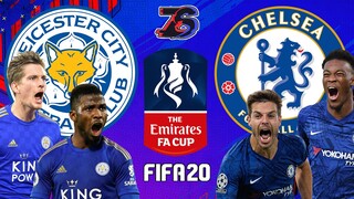 FA CUP | เชลซี🦁 ปะทะ เลสเตอร์ซิตี้🦊 | FIFA 20 | อีหยังอะ🙄