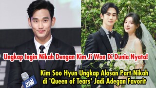 Ungkap Ingin Nikah Kim Soo Hyun Ungkap Alasan Part Nikah di 'Queen of Tears' Jadi Adegan Favorit