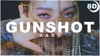 [8D] KARD - GUNSHOT | BASS BOOSTED CONCERT EFFECT 8D | USE HEADPHONES 🎧