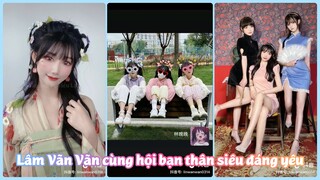 【抖音】VIETSUB Lâm Vãn Vãn (林晚晚) Cùng Hội Bạn Thân 👯‍♀️ | Part 3