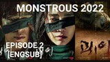 MONSTROUS (2022) - Episode 2 [ENGSUB]