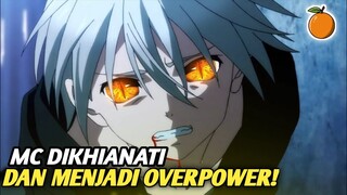 anime dengan MC jadi overpower setelah dikhianati‼️