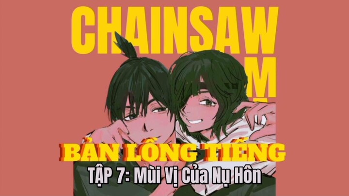 Chainsaw man Lồng Tiếng Việt Tập 7-Mùi Vị Nụ Hôn