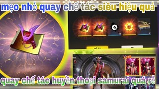 Garena free fire| cách quay bản thiết kế chế tác siêu rễ, quay chế tác huyền thoại samurai