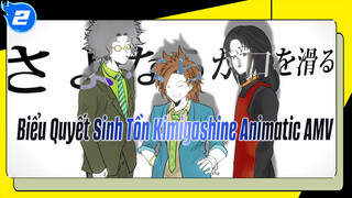 [Kimigashine Animatic AMV] Biểu Quyết Sinh Tồn_2
