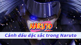 Cảnh đấu đặc sắc trong Naruto | Sức mạnh gánh vác tất cả