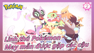 [Linh thú Pokémon] Chương Kalos, thật may mắn được gặp các cậu_2