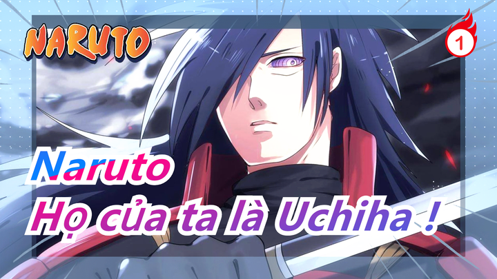 [NARUTO/Mashup/Hoành Tráng] Họ của ta là Uchiha !_1