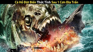 Review Phim: Cá Hổ Đột Biến Thức Tỉnh Sau 1 Cơn Địa Trấn | Piranha 3D 2010 | Trùm Phim Review