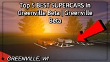 Top 5 BEST SUPERCARS In Greenville Beta | Greenville Beta