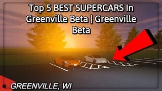Top 5 BEST SUPERCARS In Greenville Beta | Greenville Beta