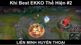 Khi Best EKKO Thể Hiện Phần 2