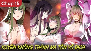 Đại Ái Ma Tôn, Nữ Đồ Đệ Đều Muốn Giết Ta Chap 15 | Review Truyện