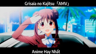 Grisaia no Kajitsu「AMV」Hay Nhất