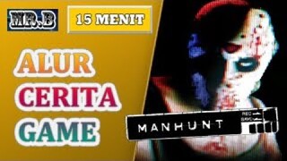 Alur Cerita Game Manhunt (Game Penuh Kontroversi)