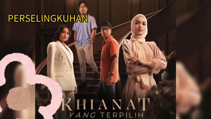 Khianat yang terpilih (2026) Drama perselingkuhan 🔥🔥