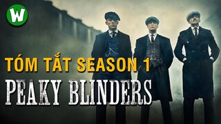 Tóm Tắt Peaky Blinder(Bóng Ma Anh Quốc) Season 1