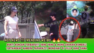 HOT NEWS!!! YANG YANG & WANG CHURAN KEMBALI TERTANGKAP MEDIA BERKENCAN & MENGINAP DI VILLA YANG SAMA