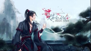 Khúc Tận Trần Tình ♪ OST Trần Tình Lệnh ♪ Tuấn Nguyễn Thiếu Gia -Nhạc phim cổ trang nhẹ nhàng ru ngủ