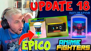 😱 UPDATE 18 ANIME FIGHTERS ROBLOX *INCUBADORA LVL 2?* ACTUALIZACION