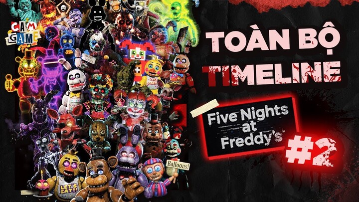 Phân Tích Game: Five Night At Freddy's (P2) - Toàn bộ dòng thời gian FNAF (2022 Edition) | Cảm Game