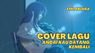 andai kau datang kembali - Koes plus cover by : emi akiara