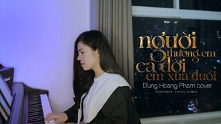 Người Thương Em Cả Đời Em Xua Đuổi - Như Việt | Dunghoangpham Cover