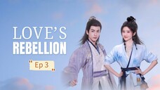 Love's Rebellion Episode 3