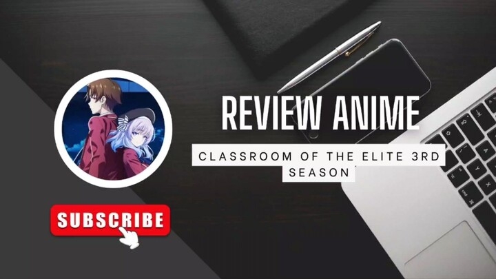Review Anime Classroom of the Elite 3rd Season