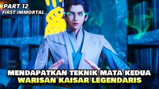 MENDAPATKAN WARISAN TEKNIK TERKUAT - ALUR IMMORTAL FIRST PART 12 | DONGHUA BARU 2022