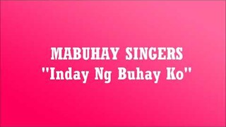 MABUHAY SINGERS // INDAY NG BUHAY KO
