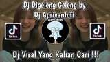 DJ DIGELENG GELENG BY DJ APRIYANTOFT SOUND RIOTSTC√ VIRAL TIK TOK TERBARU 2022 !