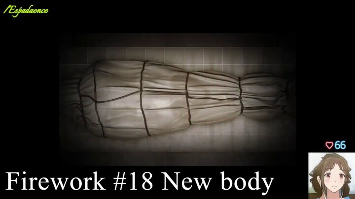 FIREWORK - playthrough. pt 18_ New body