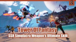 Ga Habis Pikir Ultimate Weapon's Skill simulacra SSR Tower Of Fantasy