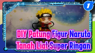 Proses Pembuatan Patung Figur Uzumaki Naruto | Naruto / DIY / Tanah Liat Super Ringan_1